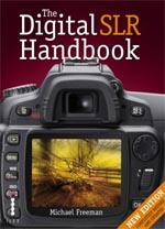 The Digital SLR Handbook